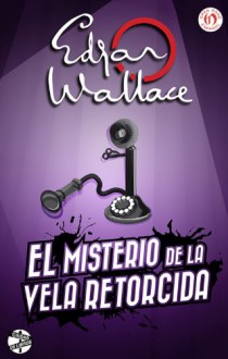 El misterio de la vela torcida - Edgar Wallace