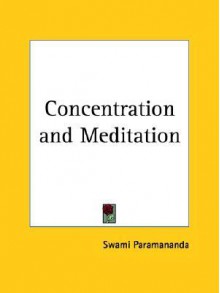 Concentration and Meditation - Swāmi Paramānande