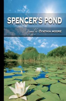 Spencer's Pond - Cynthia Moore