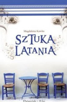 Sztuka latania - Magdalena Kawka