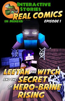 Minecraft: Leetah the Witch and the Secret of Hero-brine Rising (Real Comics in Minecraft - Leetah the Witch Book 1) - Calvin Crowther, Calvin Crowther, Jared Smith