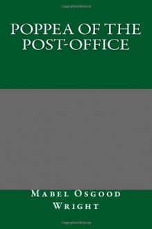 Poppea of the Post-Office - Mabel Osgood Wright