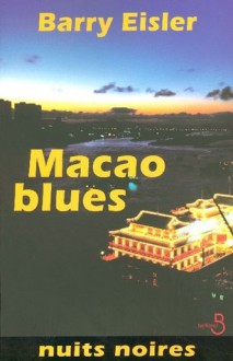 Macao Blues - Barry Eisler