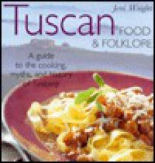 Tuscan Food and Folklore - Jeni Wright