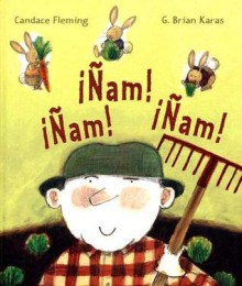 Nam! Nam! Nam! = Muncha! Muncha! Muncha! - Candace Fleming, G. Brian Karas, Alejandra Schmidt