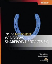 Inside Microsoft(r) Windows(r) Sharepoint(r) Services 3.0 - Ted Pattison, Daniel Larson