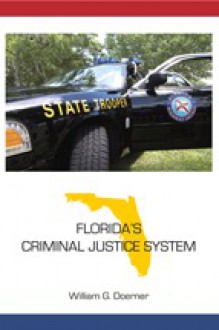 Florida's Criminal Justice System - William G. Doerner