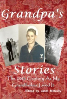 Grandpa's Stories: The 20th Century As My Gradfather Lived It - Janet McNulty