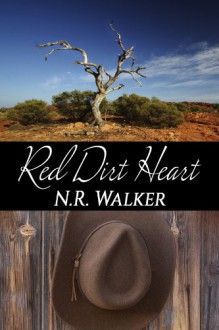 Red Dirt Heart (Red Dirt #1) - N.R. Walker