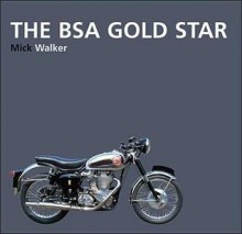 The BSA Gold Star - Mick Walker