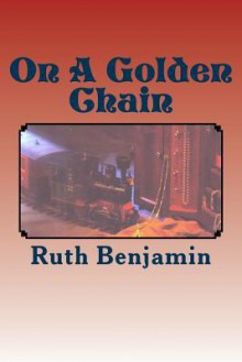 On a Golden Chain - Ruth Benjamin