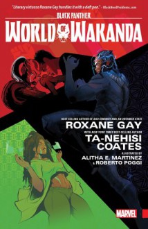 Black Panther: World of Wakanda Vol. 1: Dawn of the Midnight Angels - Ta-Nehisi Coates,Roxane Gay,Yona Harvey,Alitha Martinez,Afua Richardson