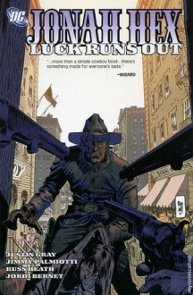 Jonah Hex, Vol. 5: Luck Runs Out - Justin Gray, Jimmy Palmiotti, Russ Heath, Jordi Bernet, Giuseppe Camuncoli, John Higgins, Stefano Landini, Rafa Garres