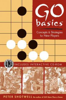 Go Basics: Concepts & Strategies for New Players - Peter Shotwell