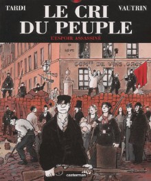 Le Cri du peuple, tome 2: L'espoir assassiné - Jacques Tardi, Jean Vautrin