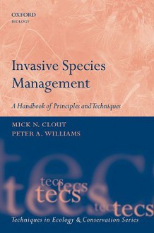 Invasive Species Management: A Handbook of Principles and Techniques - Mick Clout, Peter Williams