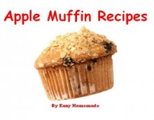 Apple Muffin Recipes - Easy Homemade Apple Muffin Recipes - Easy Homemade