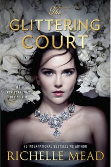 The Glittering Court - Richelle Mead