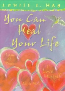 You Can Heal Your Life (Gift Edition) - Louise L. Hay