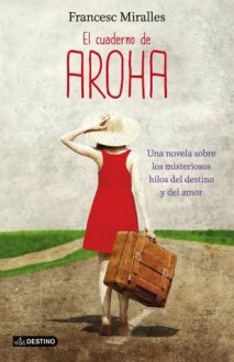 El cuaderno de Aroha (Spanish Edition) - Francesc Miralles