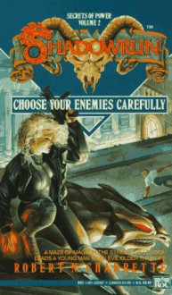 Choose Your Enemies Carefully - Robert N. Charrette