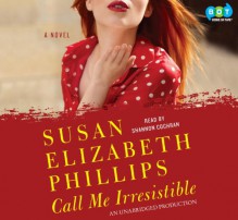 Call Me Irresistible - Susan Elizabeth Phillips, Shannon Cochran