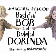 Bashful Bob and Doleful Dorinda - Margaret Atwood