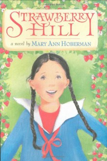 Strawberry Hill - Mary Ann Hoberman, Wendy Anderson Halperin