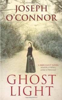 Ghost Light - Joseph O'Connor