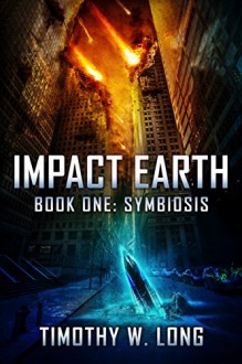 Impact Earth: Symbiosis - Timothy W. Long