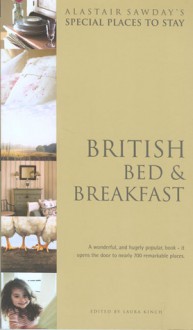 Special Places to Stay British Bed & Breakfast, 10th - Jackie King, Laura Kinch, Alastair Sawday