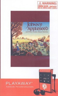 Johnny Appleseed and Other Stories about America - Reeve Lindbergh, Shana Corey