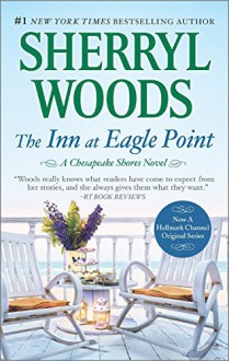 The Inn at Eagle Point (A Chesapeake Shores Novel) - Sherryl Woods