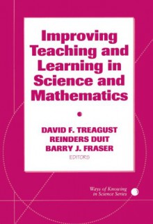 Improving Teaching and Learning in Science and Mathematics - David F. Treagust