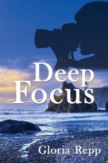 Deep Focus (The Dumont Chronicles) - Gloria Repp