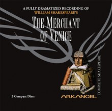 The Merchant of Venice (Arkangel Complete Shakespeare) - Arkangel Cast, Bill Nighy, Hadyn Gwynne, William Shakespeare