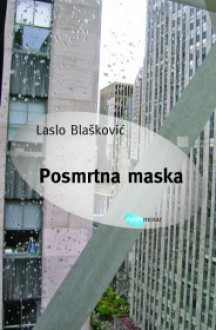 Posmrtna maska - Laslo Blašković