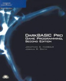 DarkBasic Pro Game Progamming [With CD-ROM] - Jonathan S. Harbour