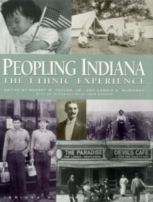 Peopling Indiana: The Ethnic Experience - Robert M. Taylor, Indiana histor, Connie A. McBirney, John Bodnar