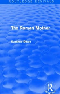 The Roman Mother - Suzanne Dixon