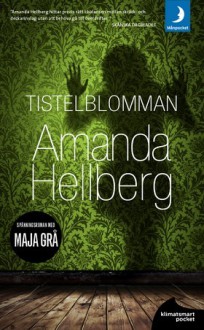 Tistelblomman (Maja Grå, #3) - Amanda Hellberg