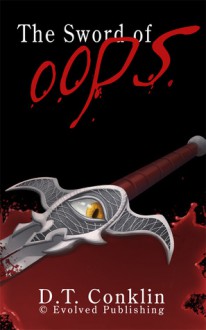 The Sword of Oops - A Short Story - D.T. Conklin