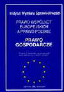 Prawo wspólnot europejskich a prawo polskie prawo gospodarcze tom 5 - Praca zbiorowa, Marek Safjan