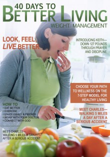 40 Days to Better Living--Weight Management - Scott Morris, Church Health Center