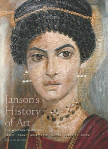 Janson's History of Art: Western Tradition, Volume 1 - Penelope J.E. Davies, Walter B. Denny, Frima Fox Hofrichter, Joseph F. Jacobs, Ann M. Roberts, David L. Simon