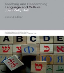 Teaching and Researching: Language and Culture - Joan Kelly Hall