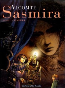 Sasmira, tome 1 : L'Appel - Laurent Vicomte