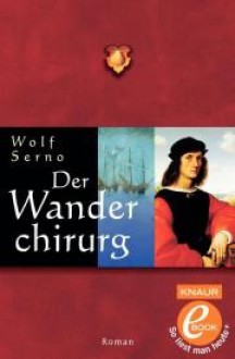 Der Wanderchirurg - Wolf Serno