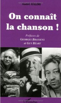 On connaît la chanson ! (French Edition) - Georges Brassens, Andre Halimi, Guy Beart