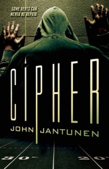 Cipher: A Mystery - John Jantunen